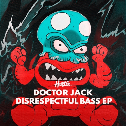 Doctor Jack - Disrespectful Bass EP [HOH190]